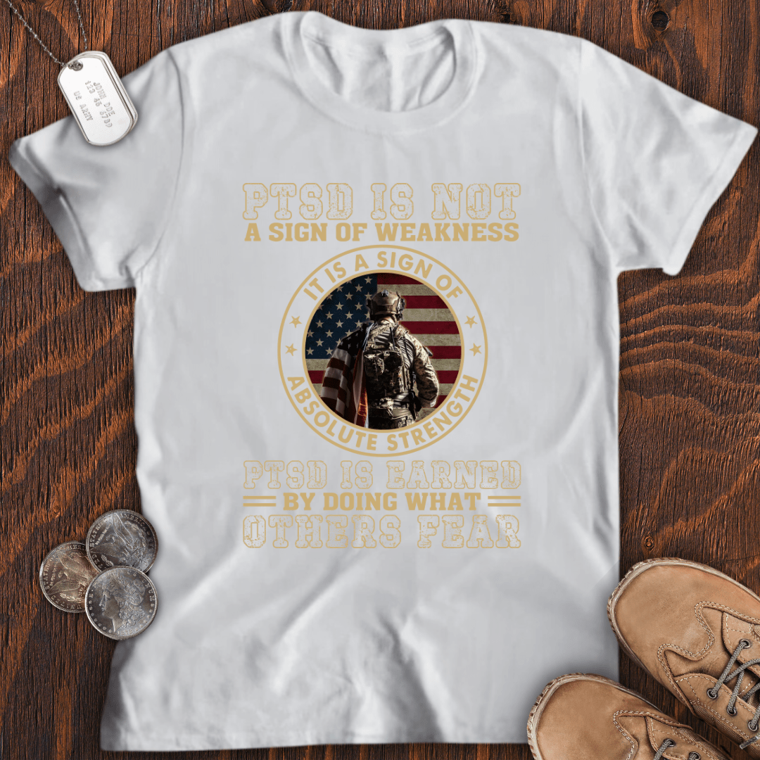 PTSD Is Earned T-Shirt