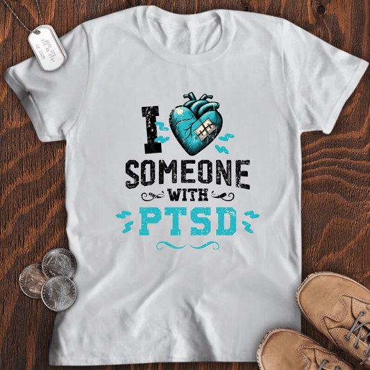 Love Someone With PTSD T-Shirt