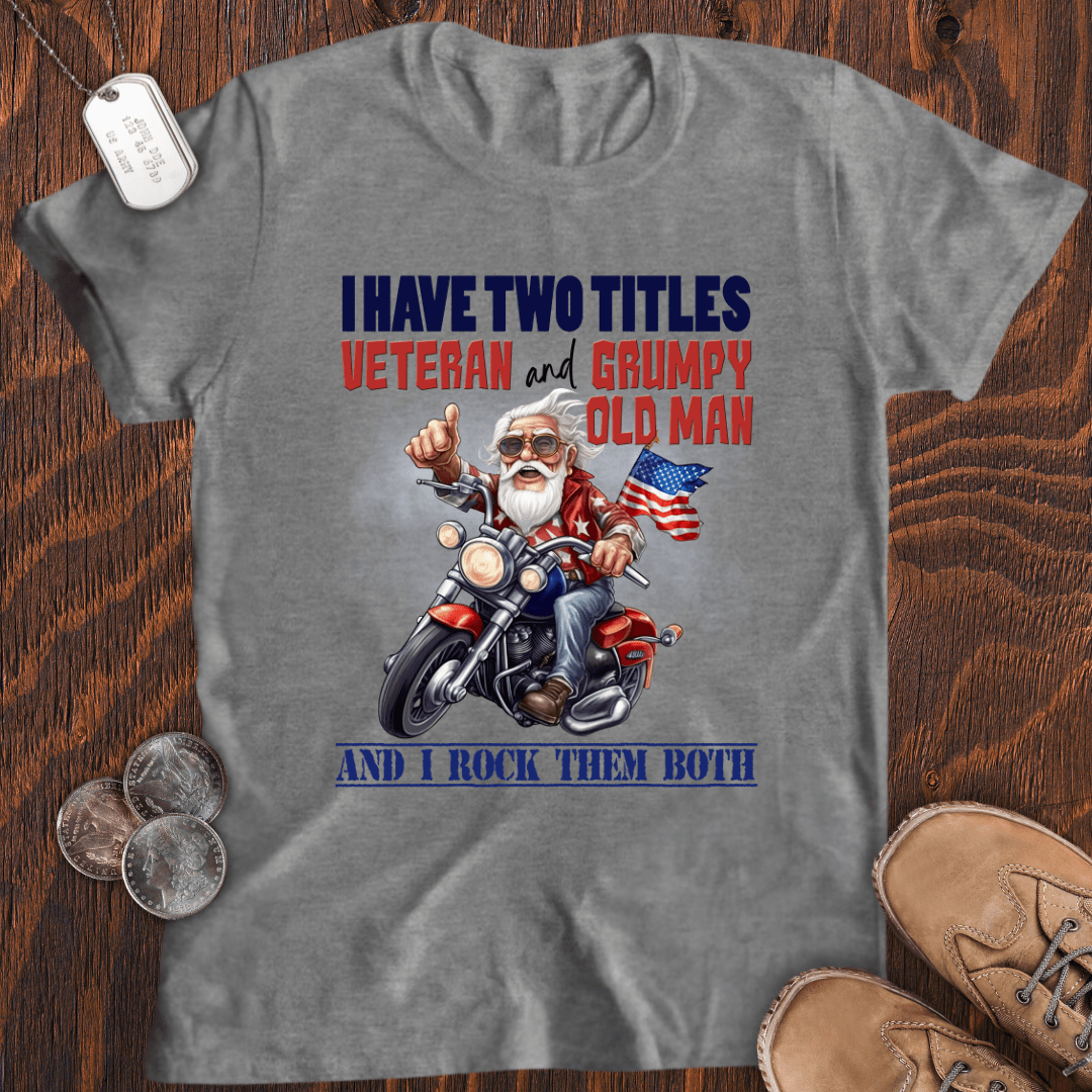 I Have Two Titles T-Shirt