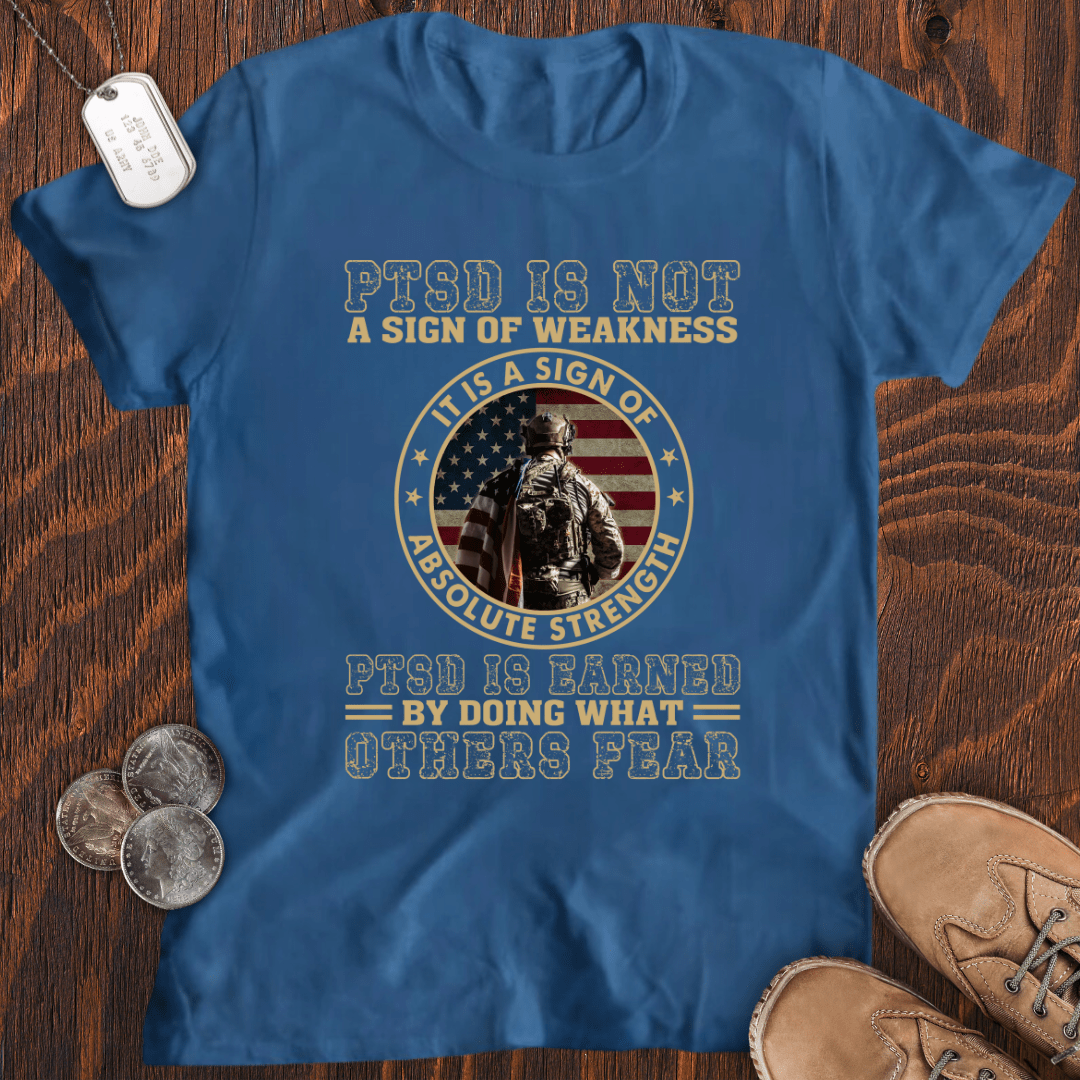 PTSD Is Earned T-Shirt