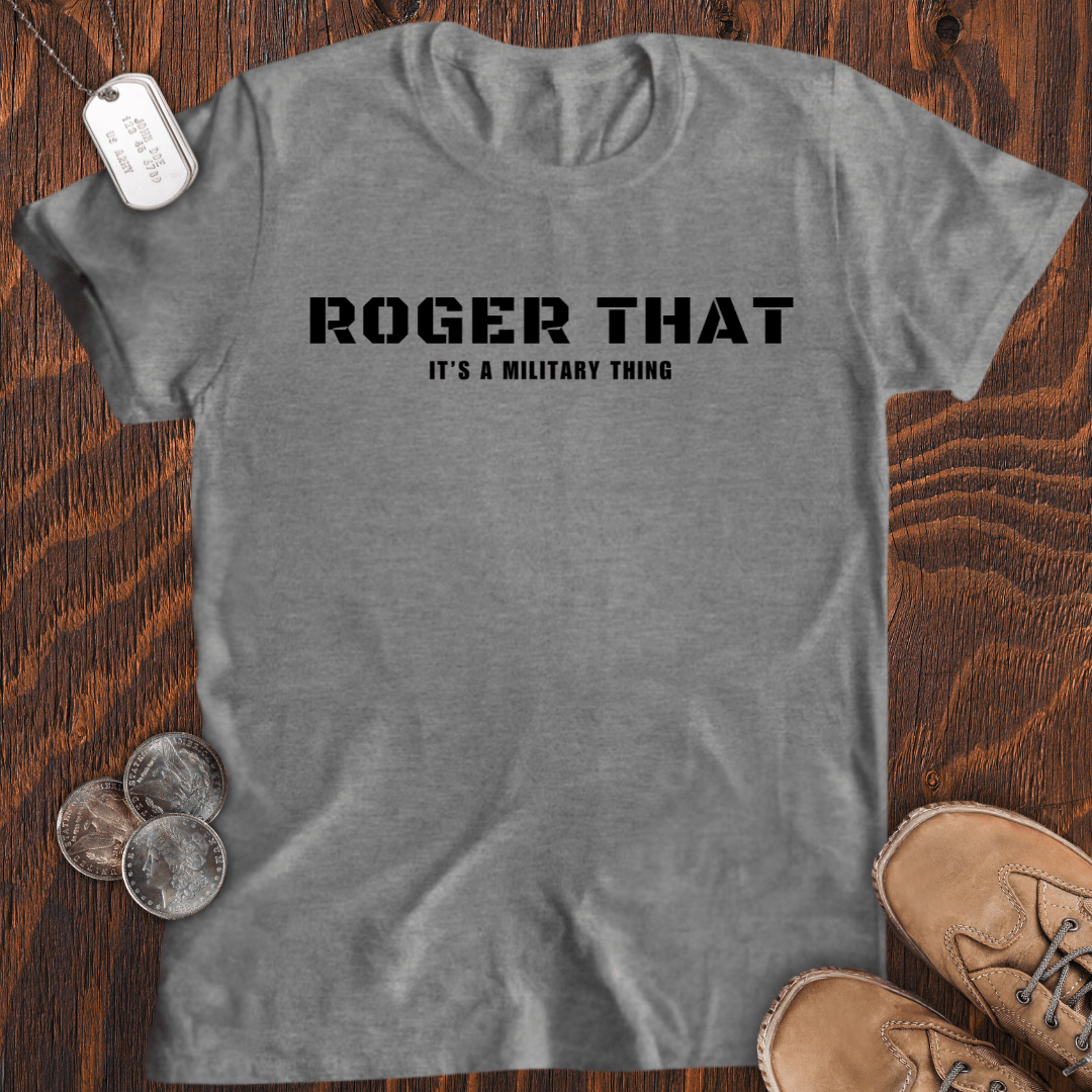 Roger That T-Shirt