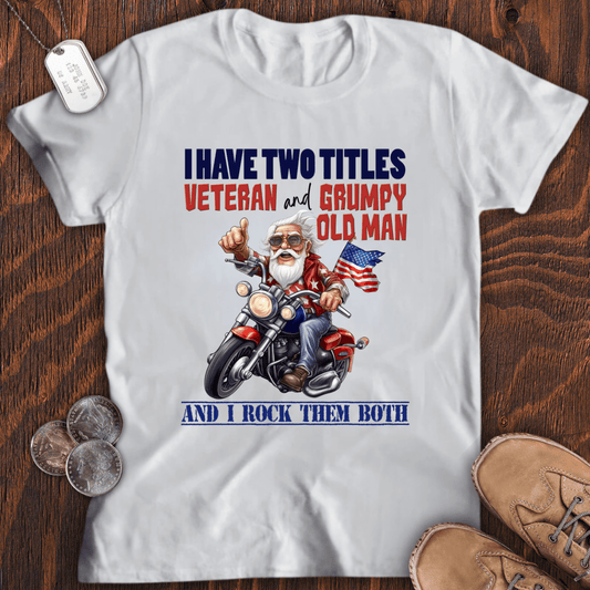 I Have Two Titles T-Shirt