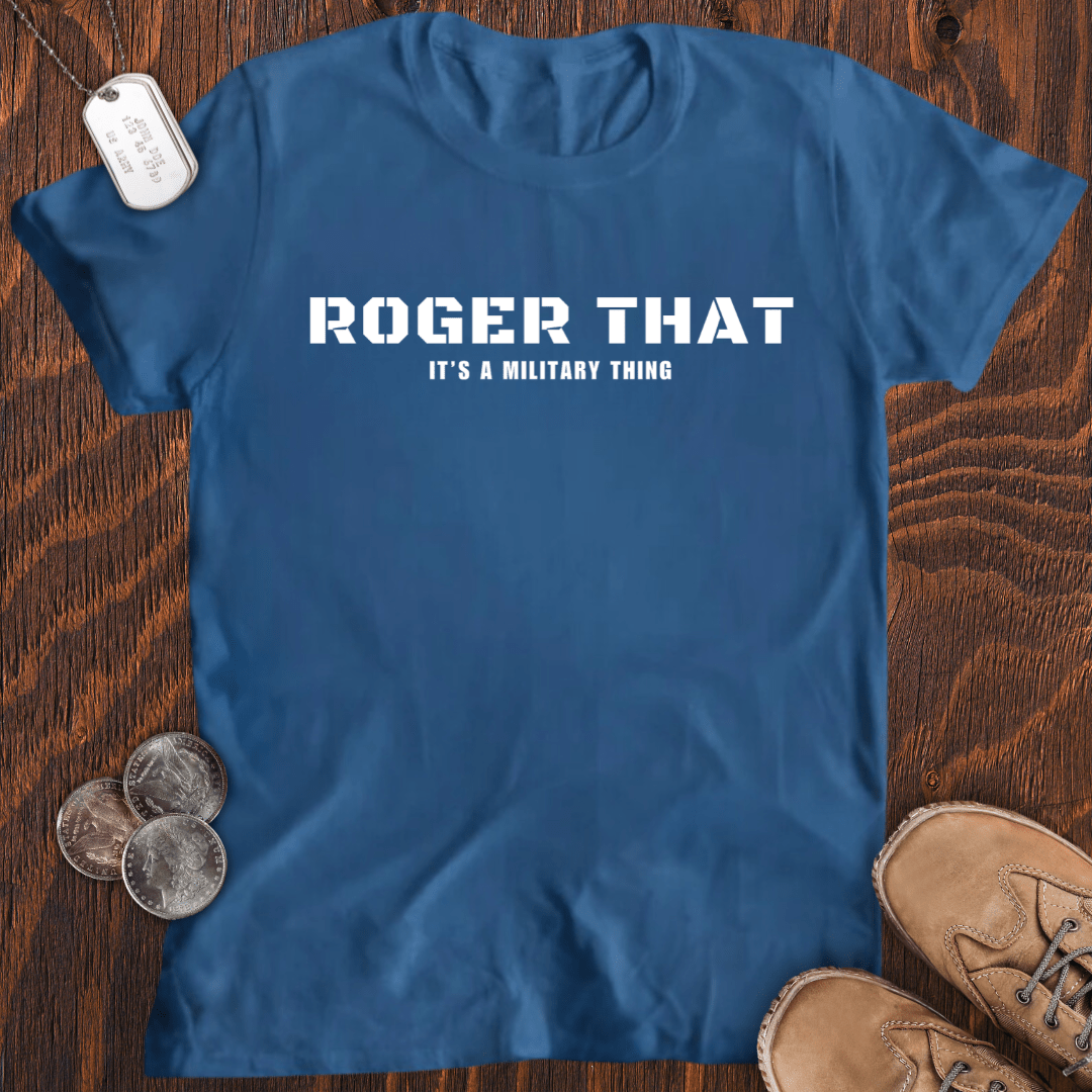 Roger That T-Shirt