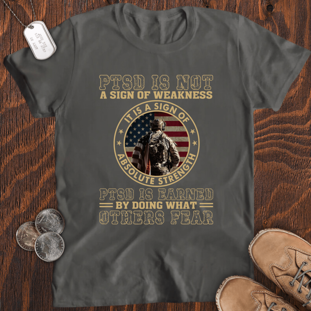 PTSD Is Earned T-Shirt