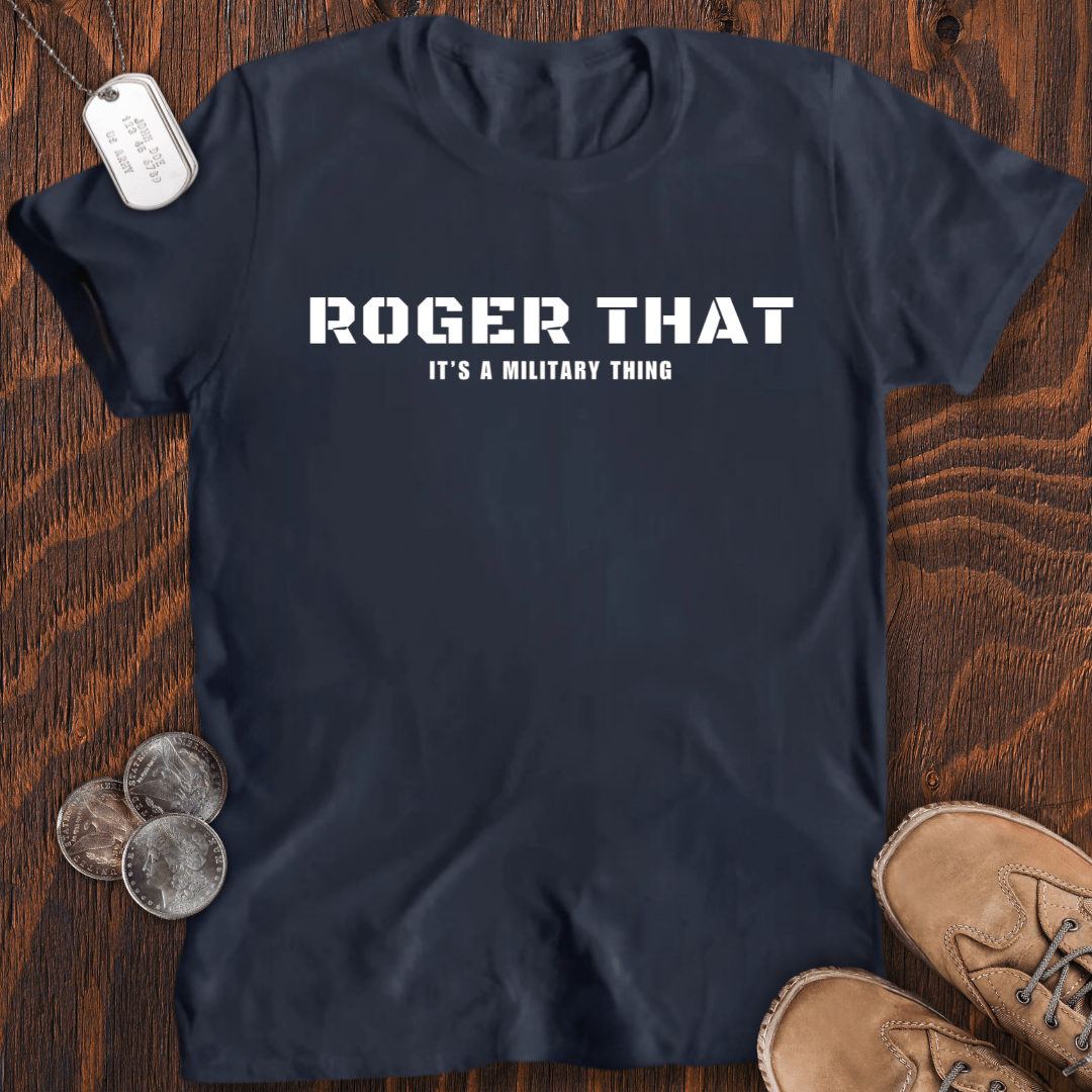 Roger That T-Shirt