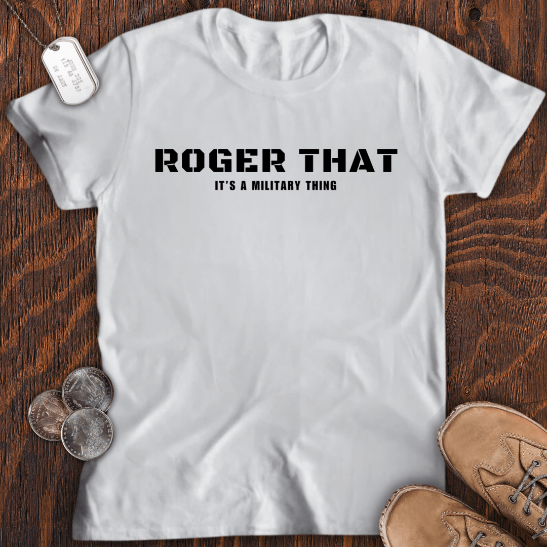 Roger That T-Shirt