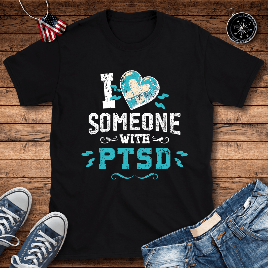 Love Someone With PTSD T-Shirt