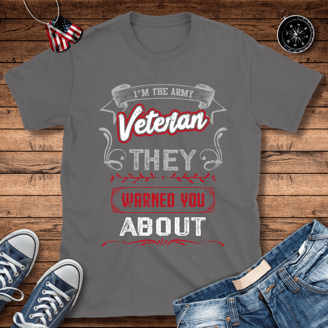 Veteran Warned You About T-Shirt