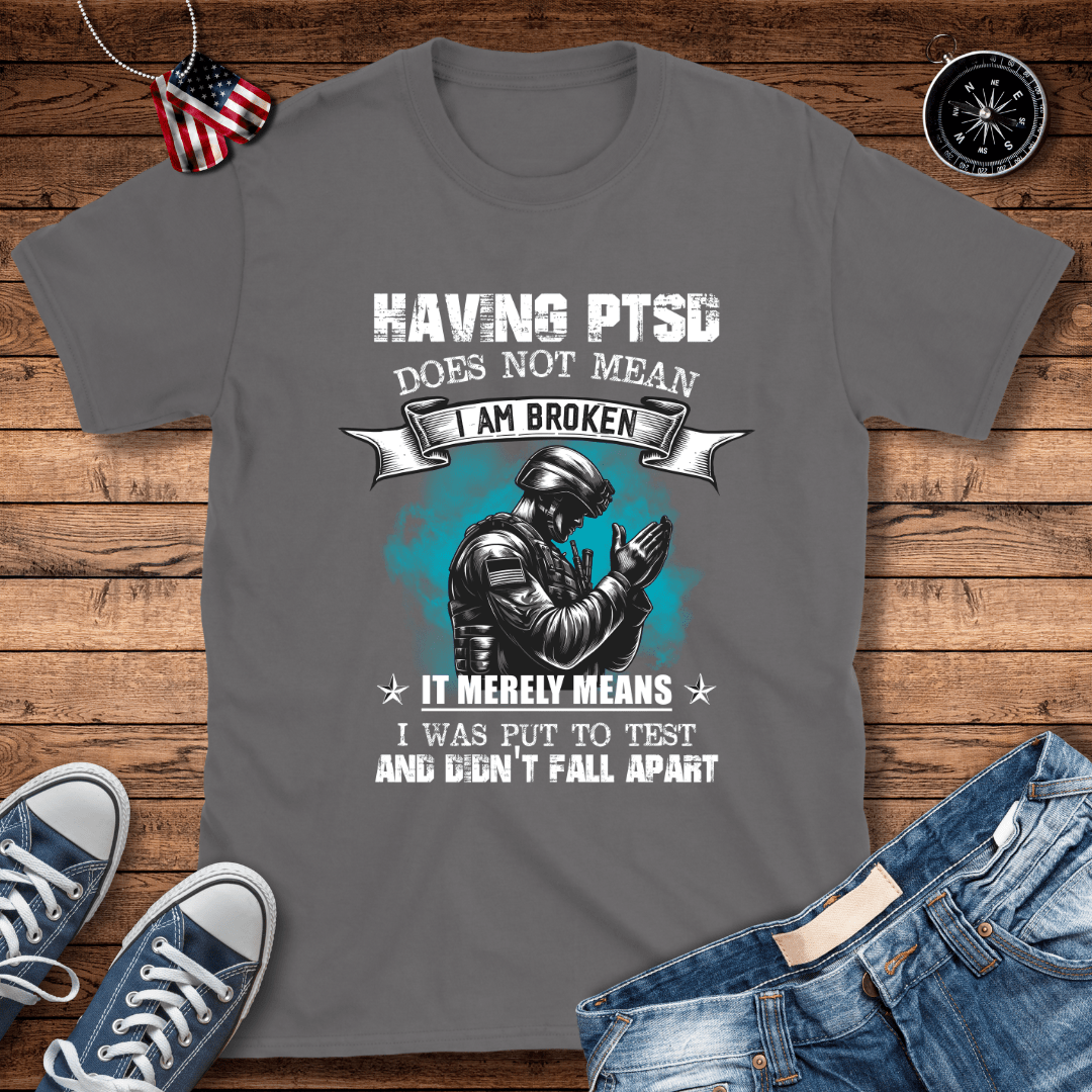 Having PTSD T-Shirt