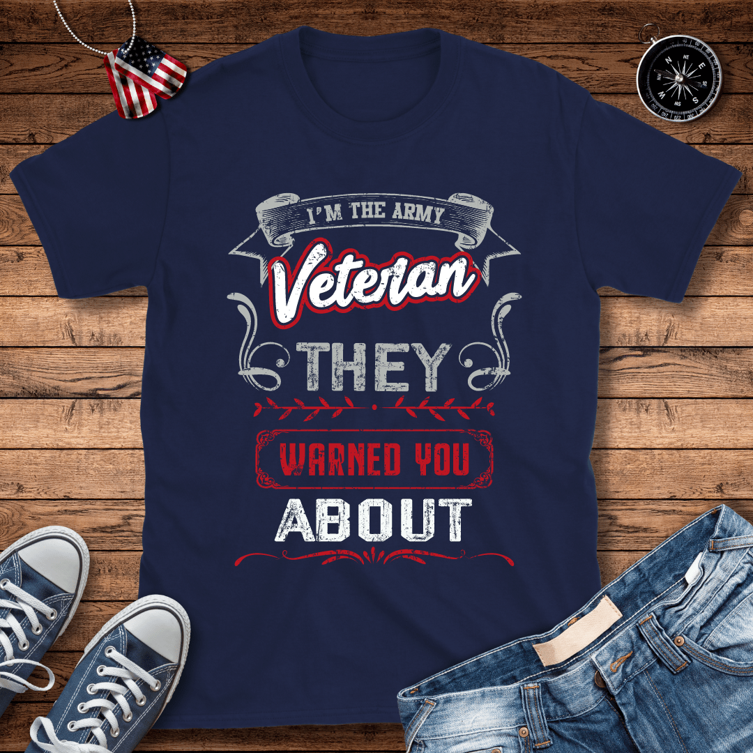 Veteran Warned You About T-Shirt