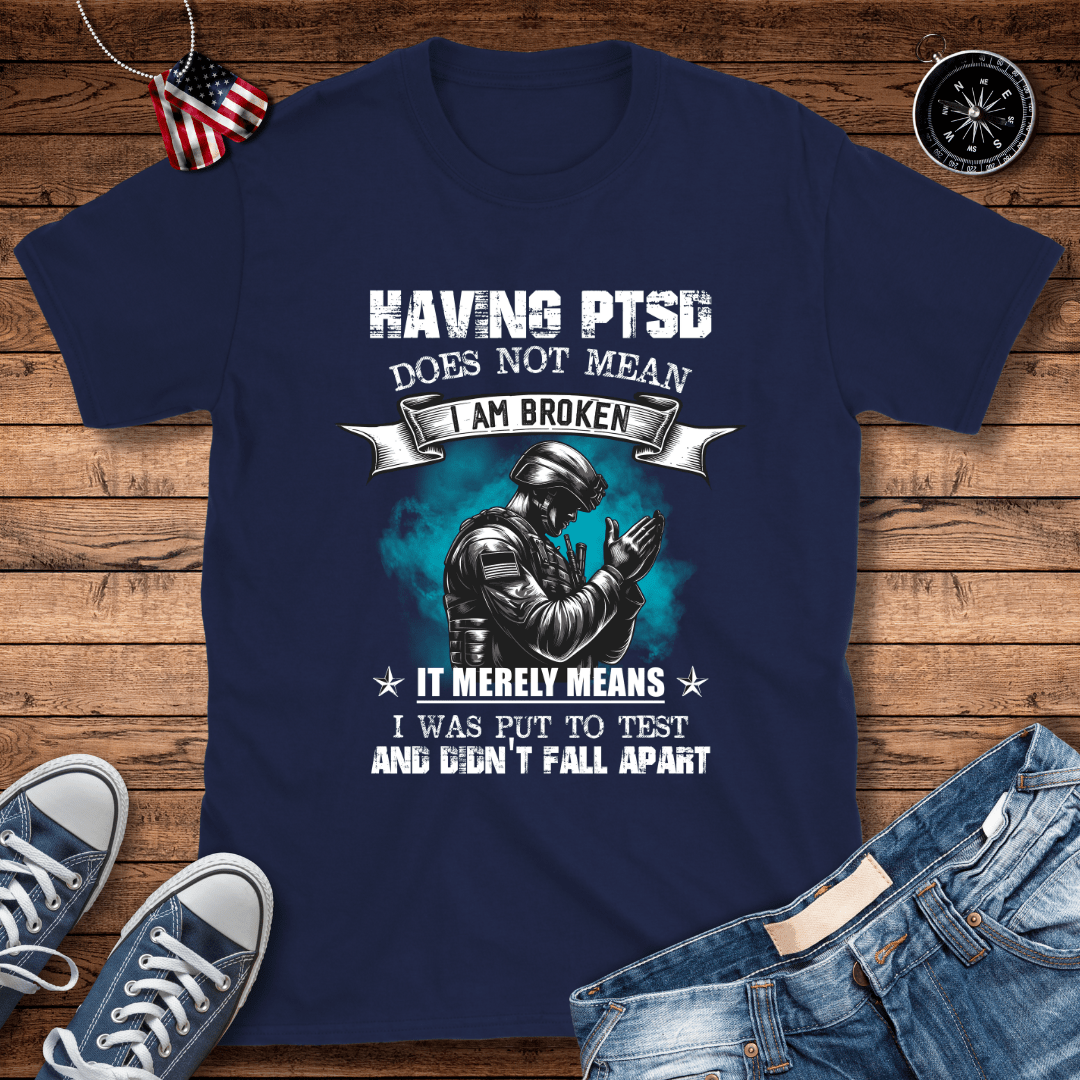 Having PTSD T-Shirt