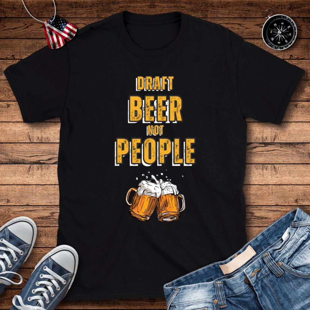 Draft Beer Not People V2 T-Shirt