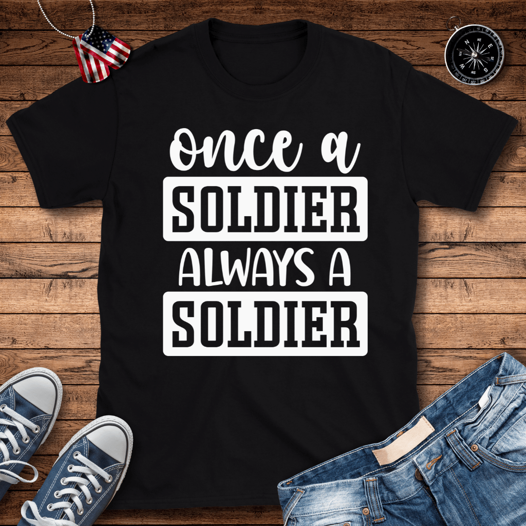 Once A Soldier T-Shirt