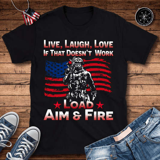 Load Aim And Fire T-Shirt