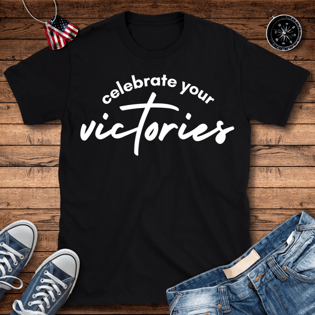 Celebrate Your Victories T-Shirt