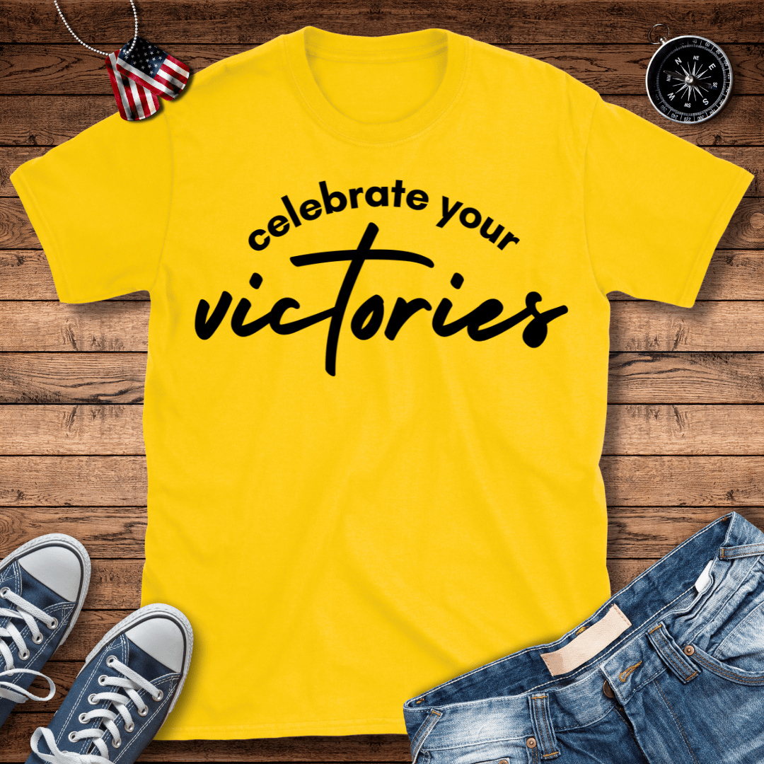 Celebrate Your Victories T-Shirt