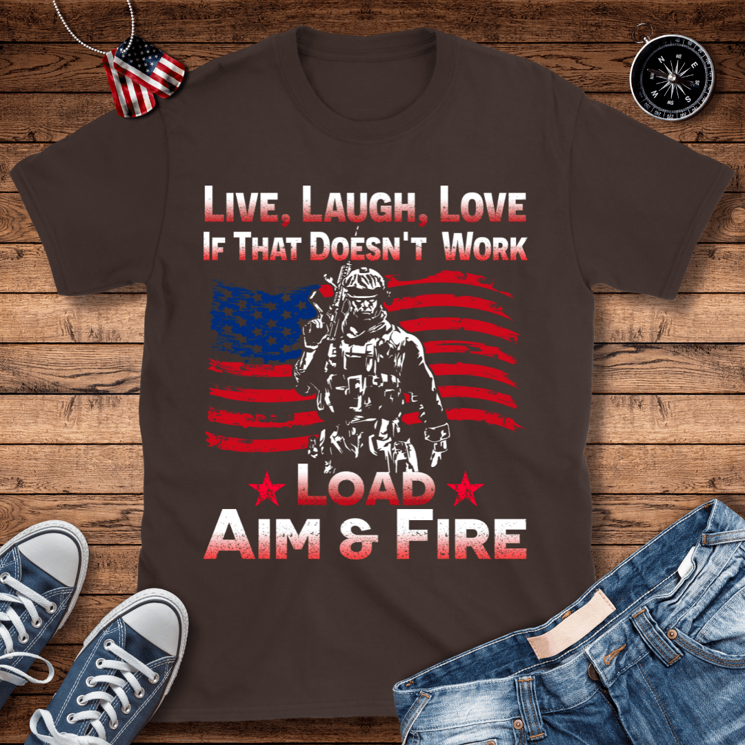 Load Aim And Fire T-Shirt