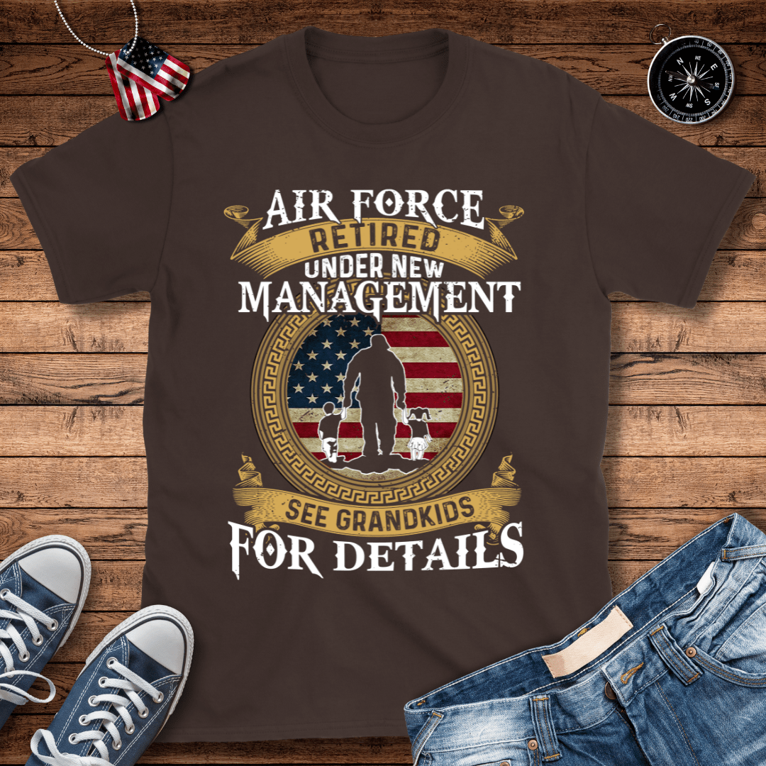 AF Retired New Management Grandkids T-Shirt