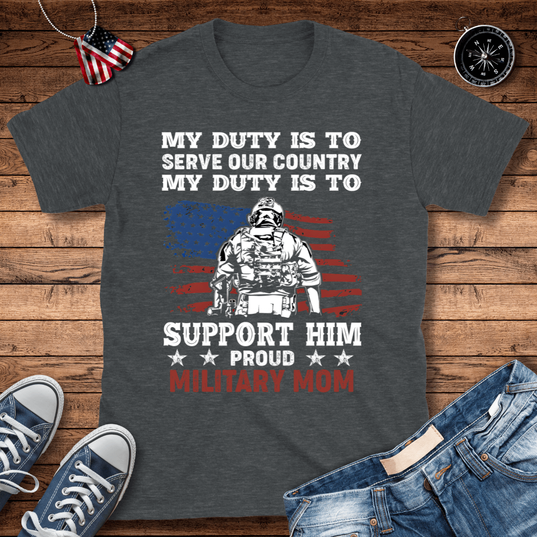 Support Him Military Mom T-Shirt