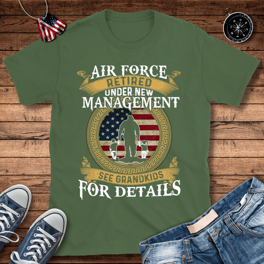 AF Retired New Management Grandkids T-Shirt