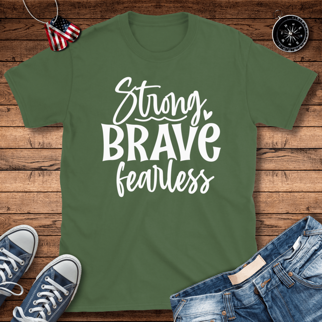 Strong Brave Fearless T-Shirt