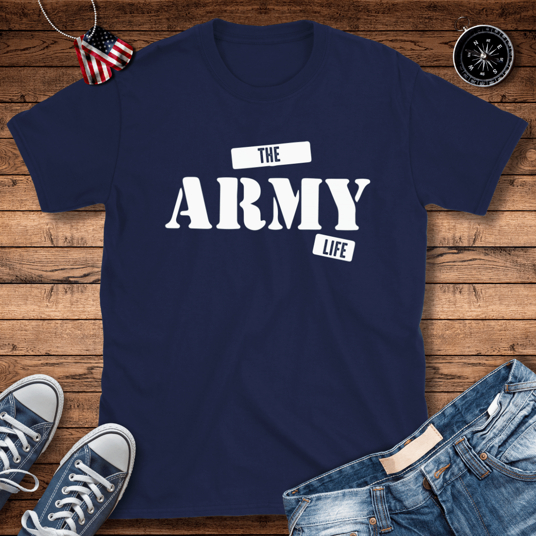 The Army Life T-Shirt