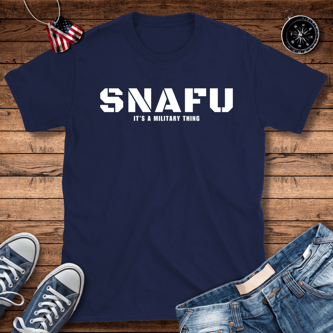 SNAFU A Military Thing T-Shirt