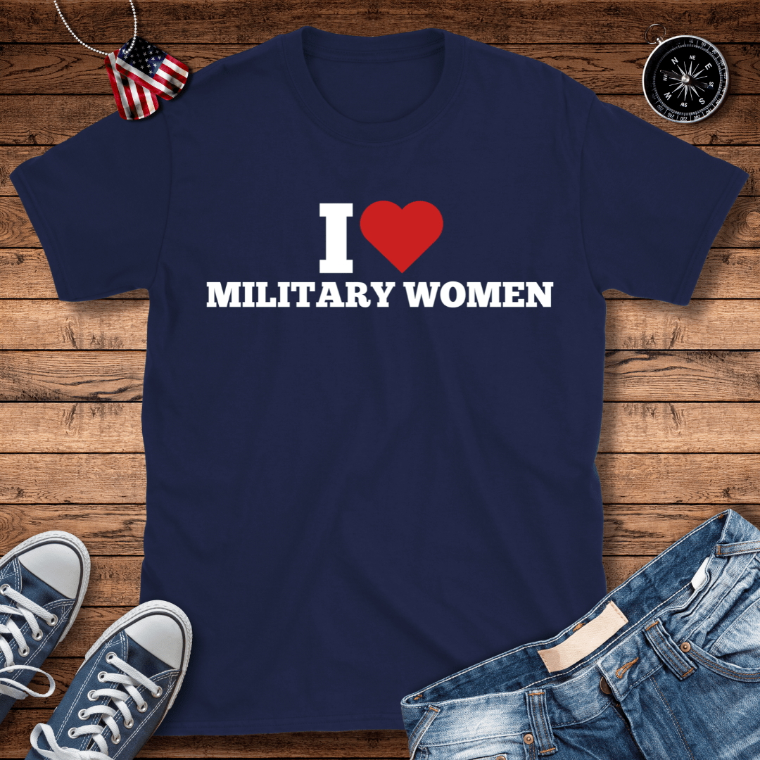 I Love Military Women T-Shirt