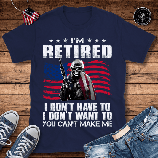 I'm Retired T-Shirt