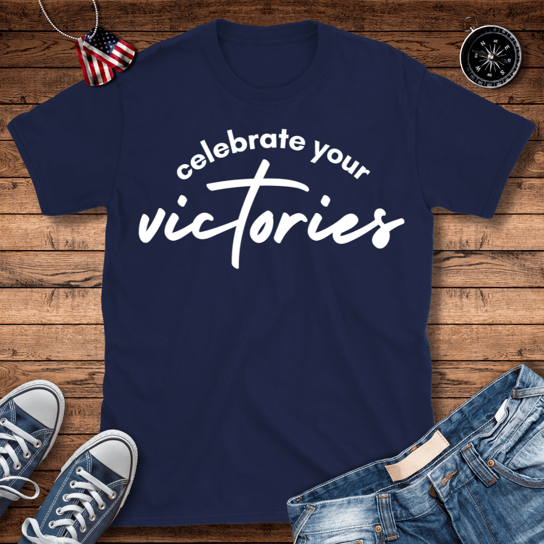 Celebrate Your Victories T-Shirt