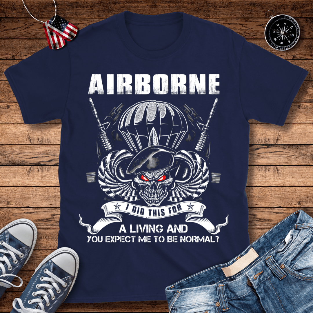 Airborne Did This For A Living T-Shirt