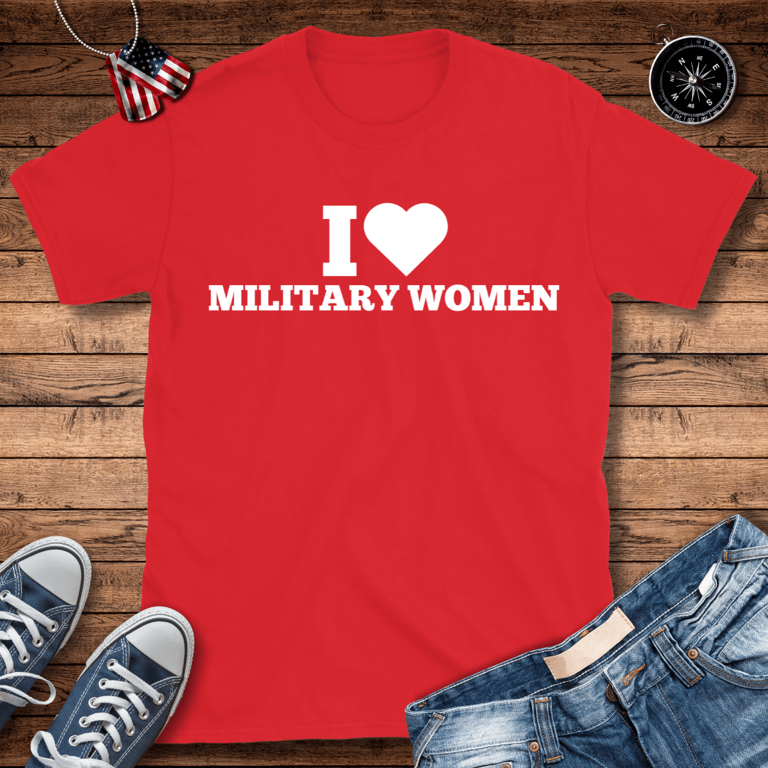 I Love Military Women T-Shirt