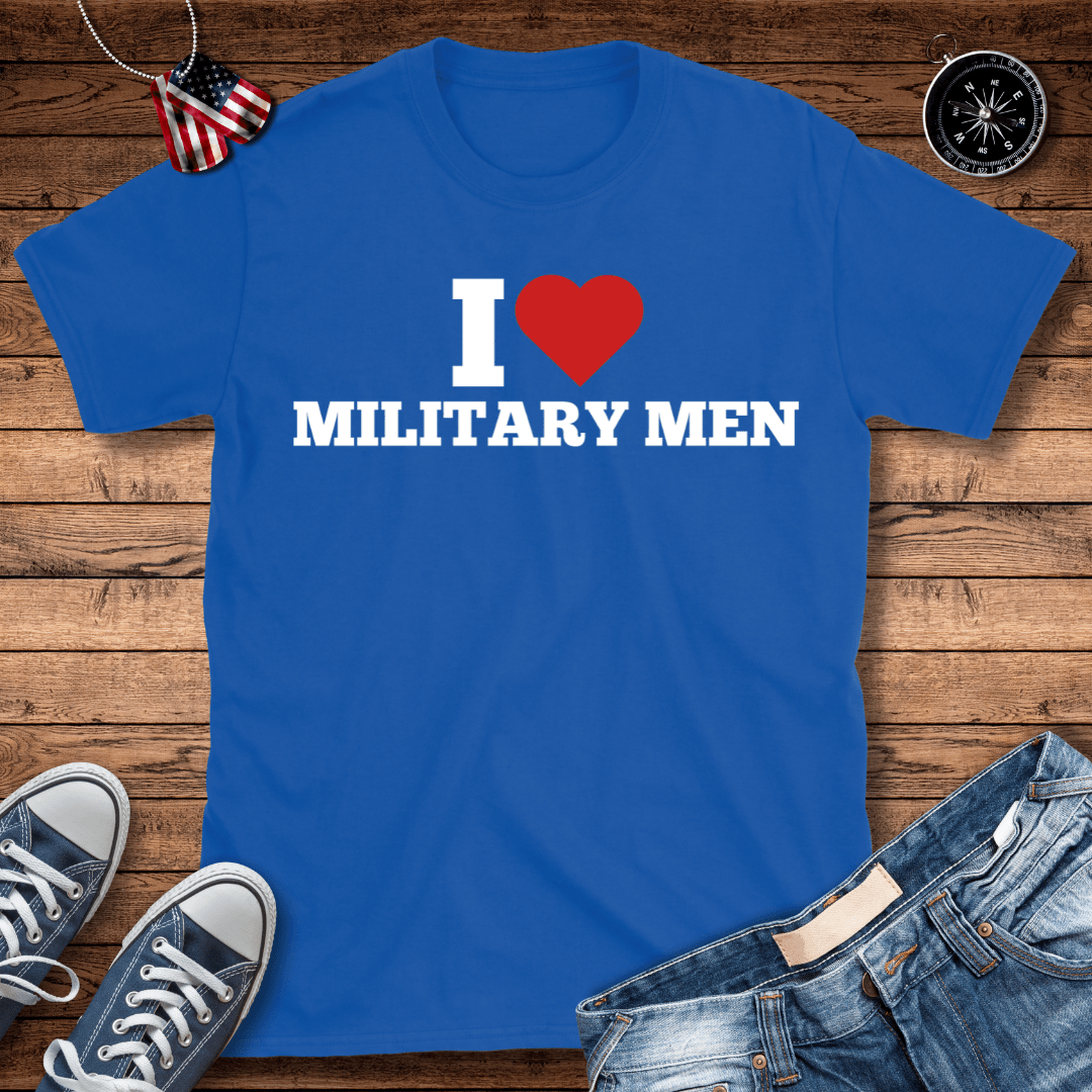 I Love Military Men T-Shirt