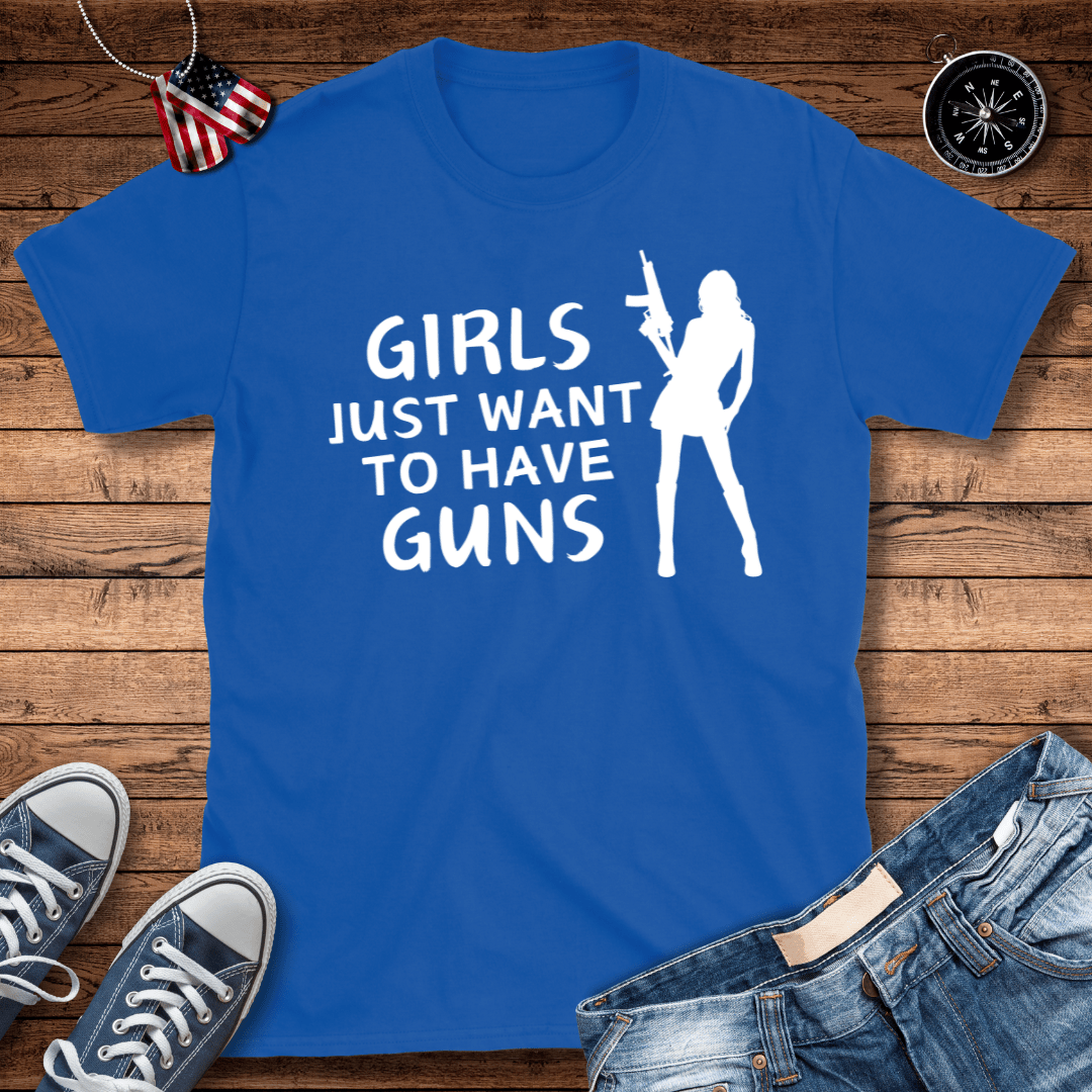 Girls Want To Have Guns T-Shirt