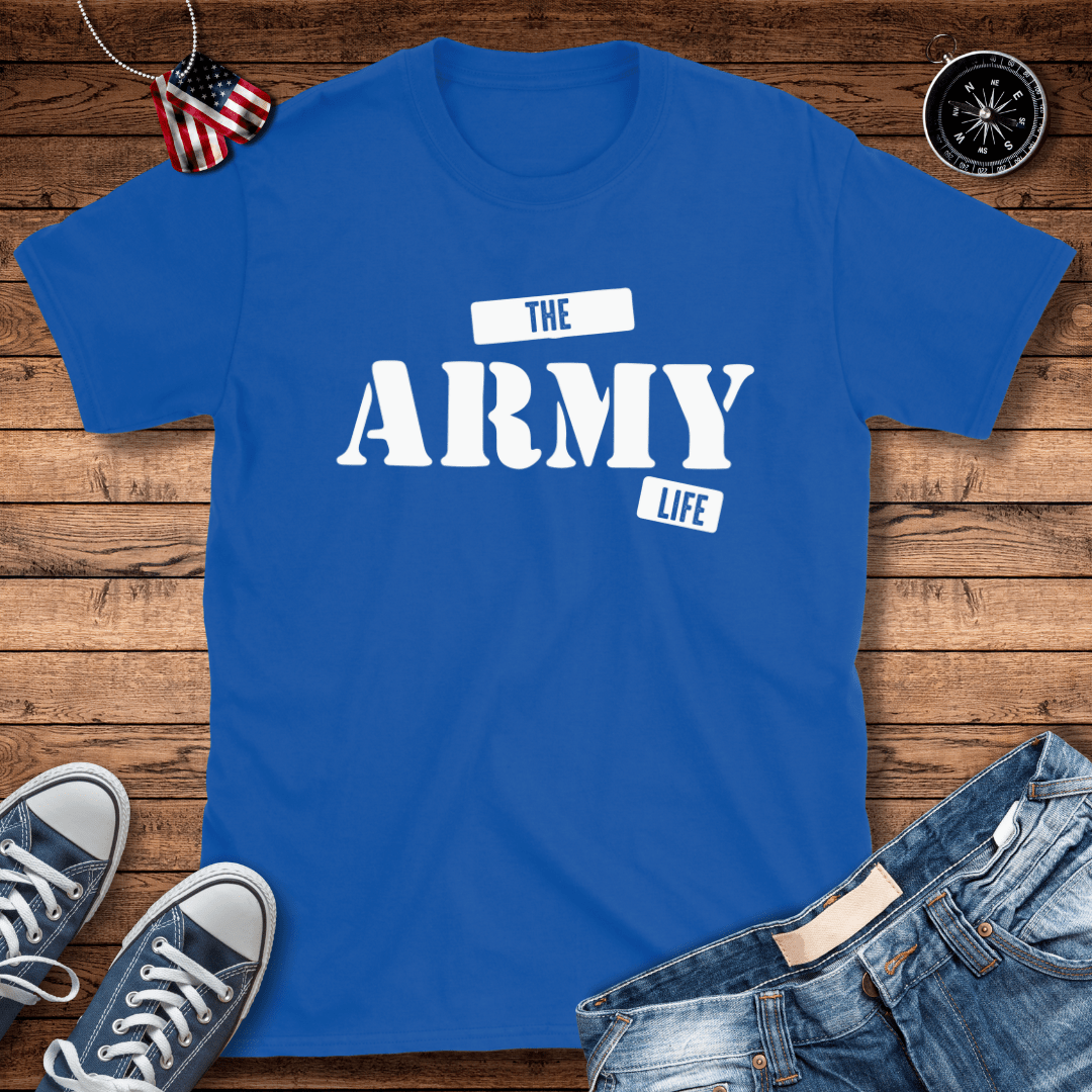 The Army Life T-Shirt