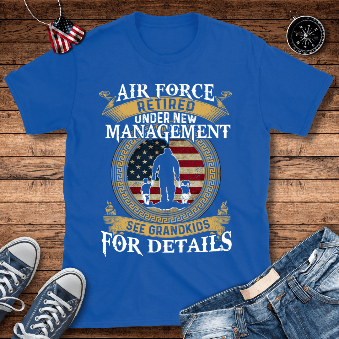 AF Retired New Management Grandkids T-Shirt