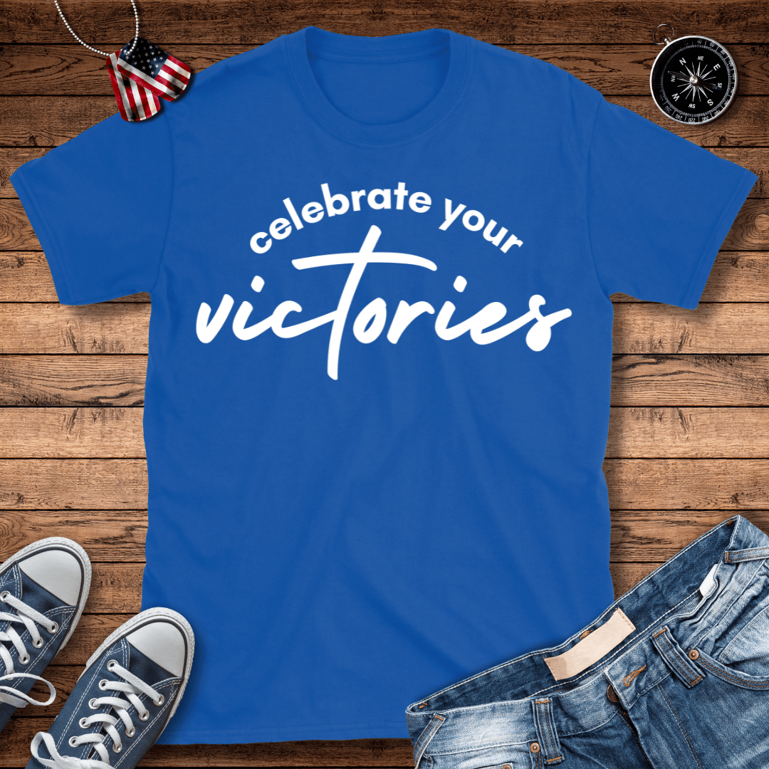 Celebrate Your Victories T-Shirt