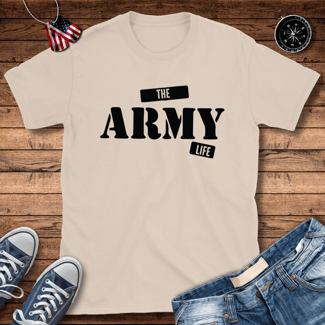 The Army Life T-Shirt