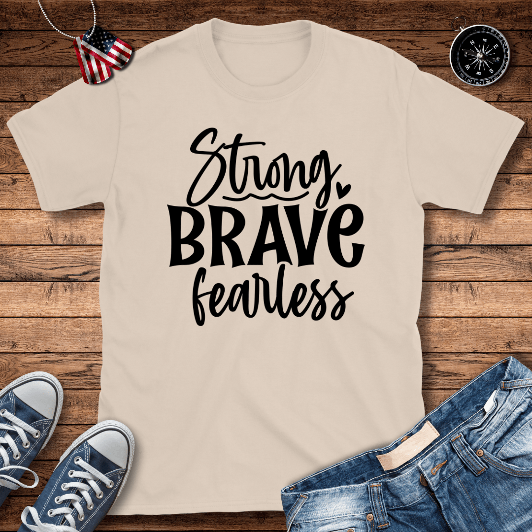 Strong Brave Fearless T-Shirt