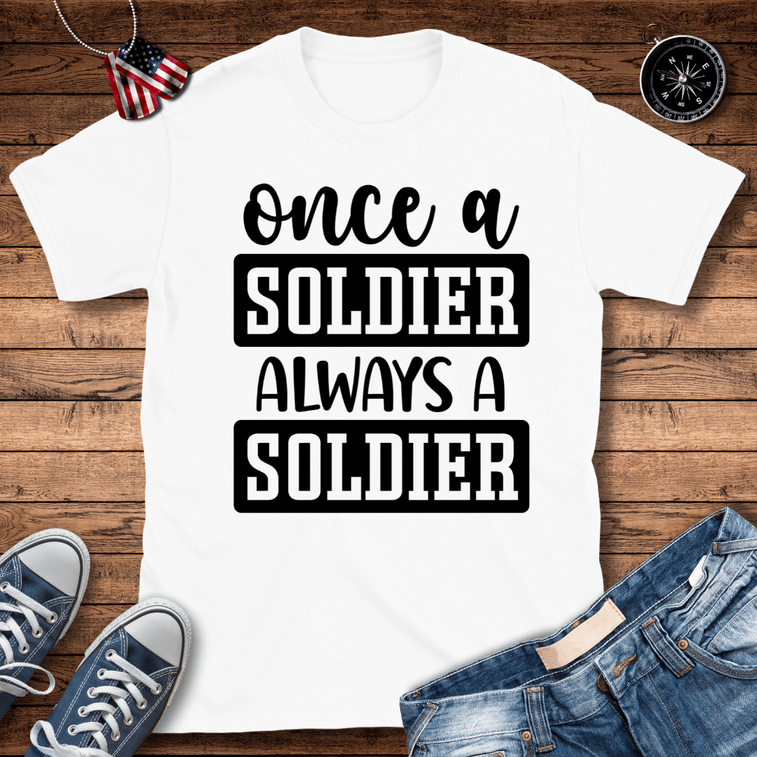 Once A Soldier T-Shirt