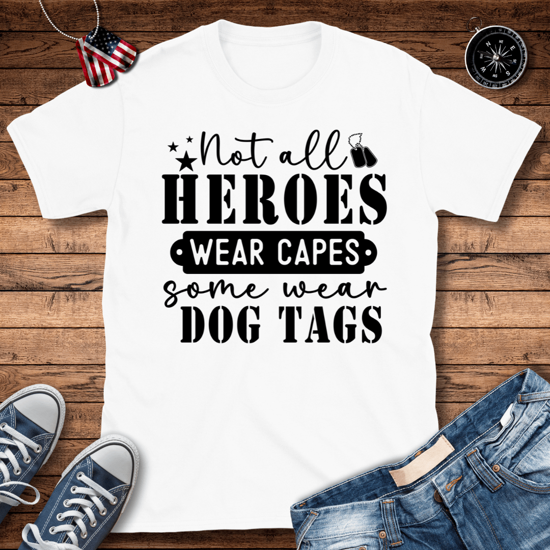 Not All Heroes Wear Capes T-Shirt