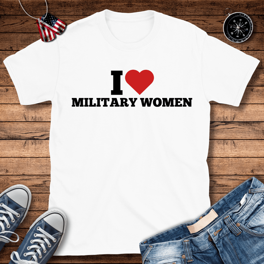 I Love Military Women T-Shirt