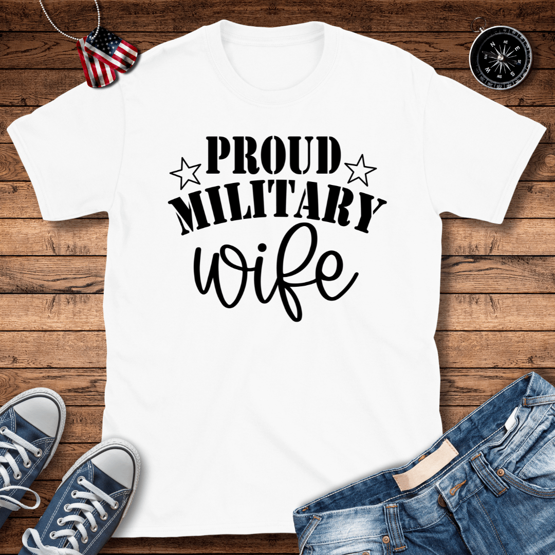 Proud Military Wife T-Shirt