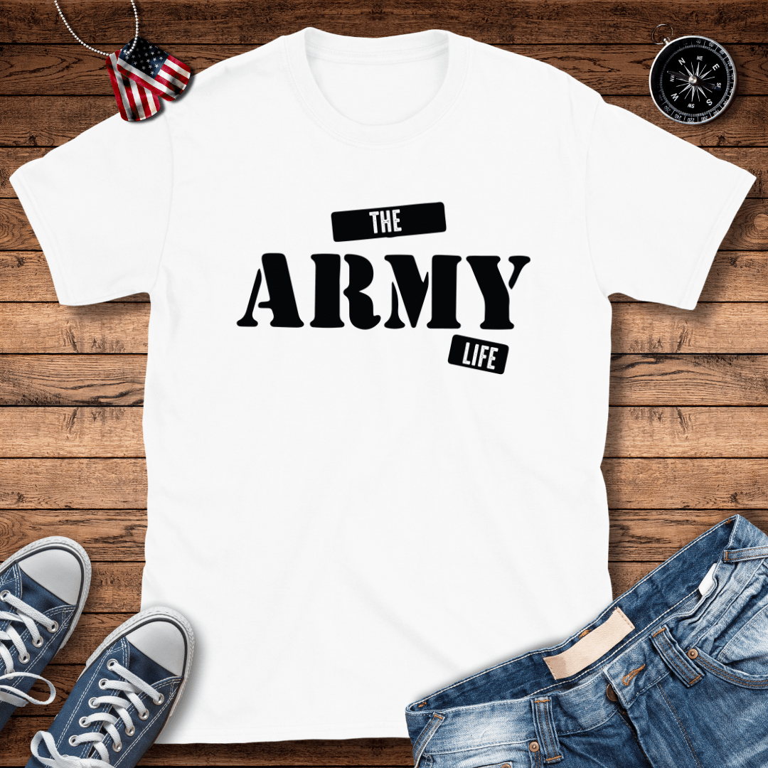 The Army Life T-Shirt