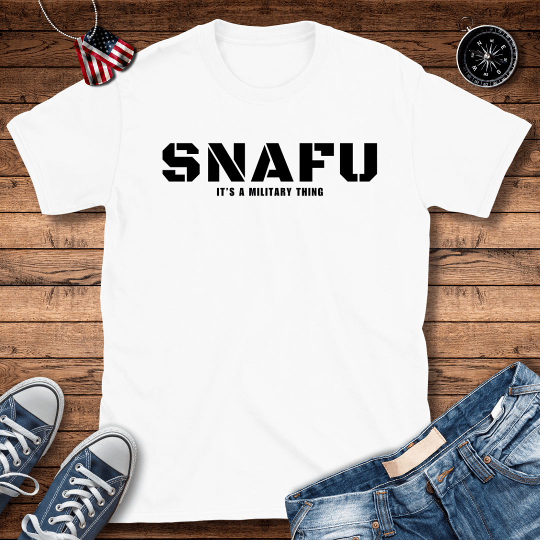 SNAFU A Military Thing T-Shirt