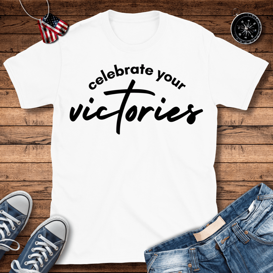 Celebrate Your Victories T-Shirt