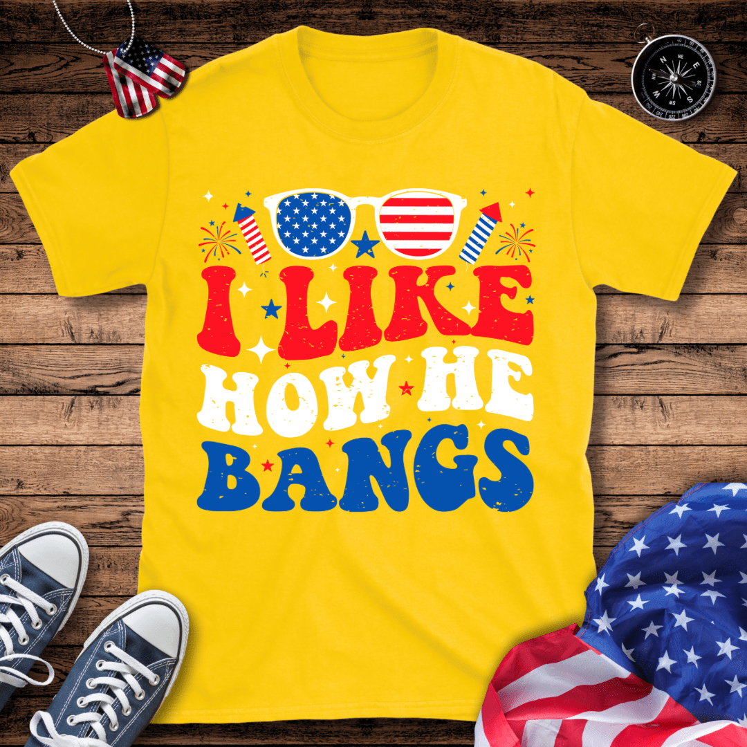 Like How He Bangs T-Shirt