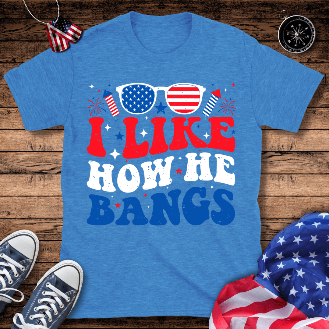 Like How He Bangs T-Shirt