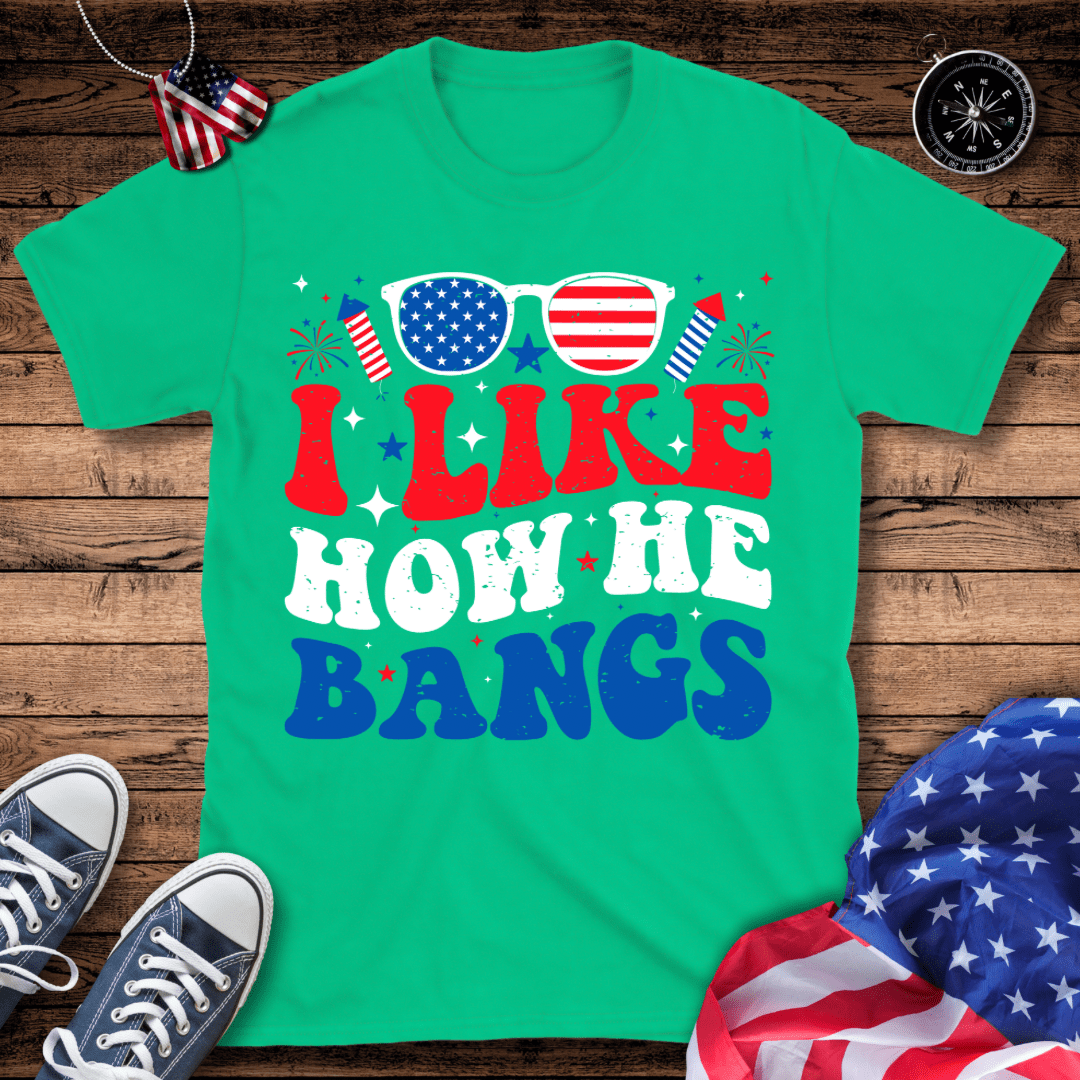 Like How He Bangs T-Shirt