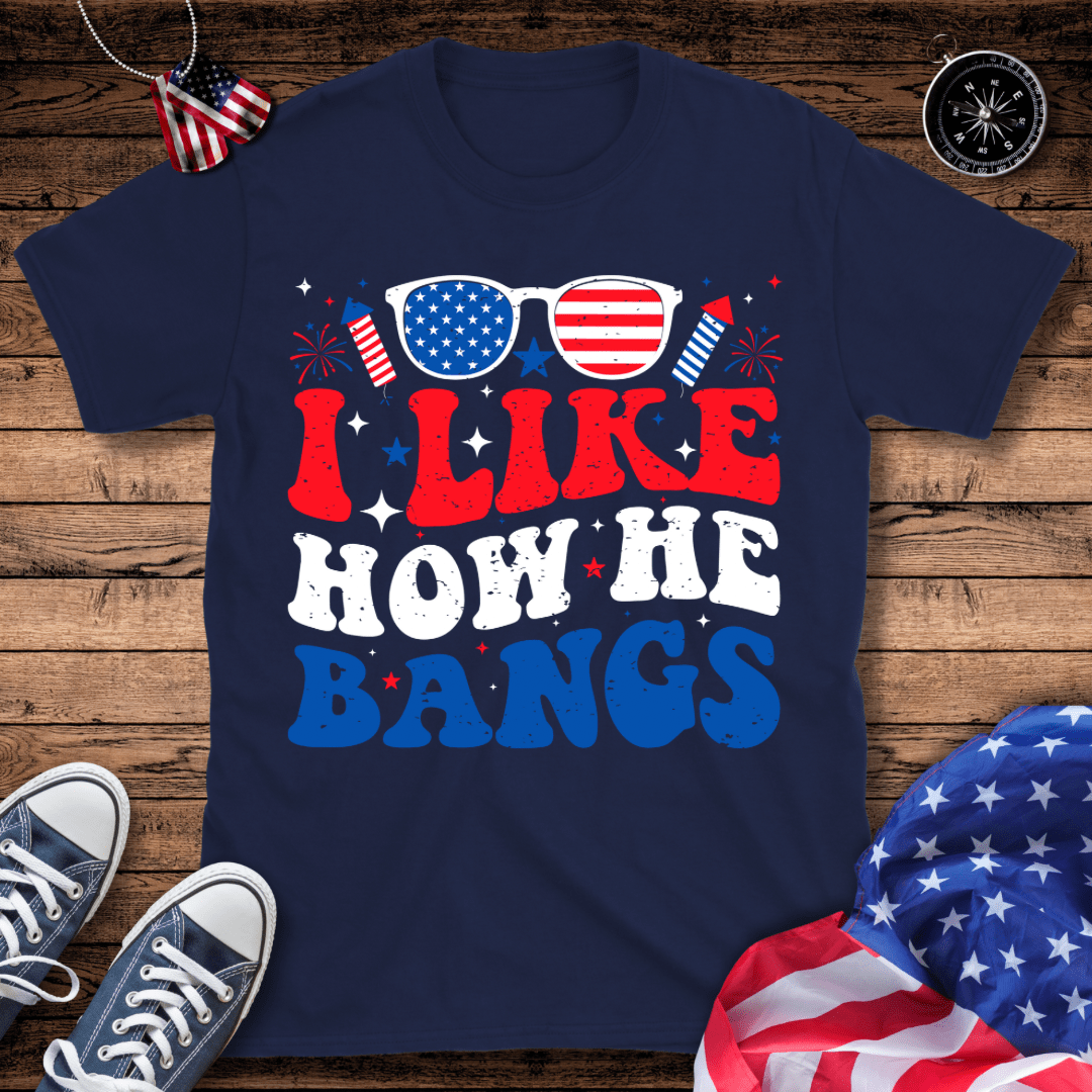 Like How He Bangs T-Shirt
